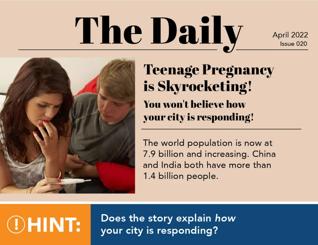 The Daily April 2022 Issue 020 Teenage Pregnancy is Skyrocketing! You won't believe how your city is responding! The world population is now at 7.9 billion and increasing. China and India both have more than 1.4 billion people. Hint: Does the story explain how your city is responding?